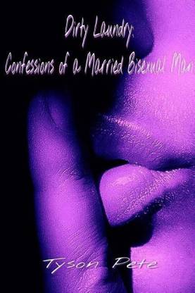 Dirty Laundry Confessions of a Married Bisexual Man Buy Dirty Laundry ...