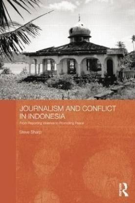 Journalism and Conflict in Indonesia