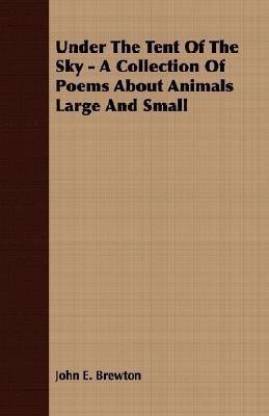Under The Tent Of The Sky - A Collection Of Poems About Animals Large And  Small: Buy Under The Tent Of The Sky - A Collection Of Poems About Animals  Large And