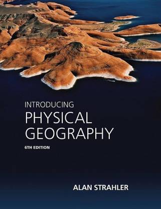 Introducing Physical Geography, Sixth Edition