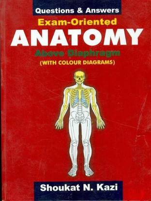 Exam Oriented Anatomy Above Diaphragm Buy Exam Oriented Anatomy Above Diaphragm By Kazi S N At Low Price In India Flipkart Com