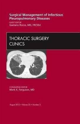 Surgical Management Of Infectious Pleuropulmonary Diseases, An Issue Of 