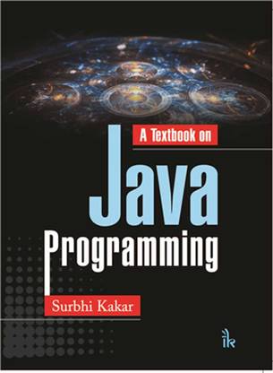 A Textbook of Java Programming: Buy A Textbook of Java Programming by Kakar Surbhi at Low Price in India | Flipkart.com