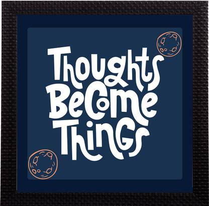 Ecraftindia Thoughts Become Things Motivational Quote Satin Matt Texture Uv Art Ink 11 Inch X 11 Inch Painting Price In India Buy Ecraftindia Thoughts Become Things Motivational Quote Satin Matt Texture