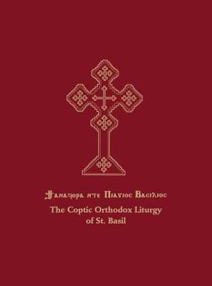 The Coptic Orthodox Liturgy of St. Basil: Buy The Coptic Orthodox ...