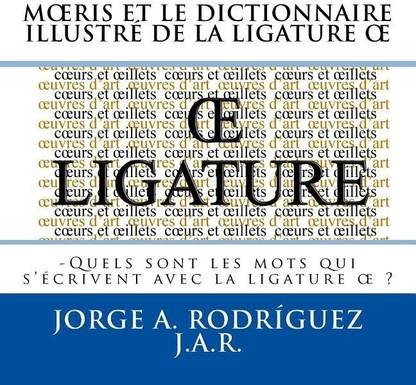 Moeris Et Le Dictionnaire Illustre De La Ligature Oe Buy Moeris Et Le Dictionnaire Illustre De La Ligature Oe By Rodriguez Jar Jorge A At Low Price In India Flipkart Com In tinycards, i am marked wrong to spell souer (like that), and the. flipkart