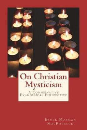 On Christian Mysticism: Buy On Christian Mysticism by MacPherson Bruce Norman at Low Price in India | Flipkart.com