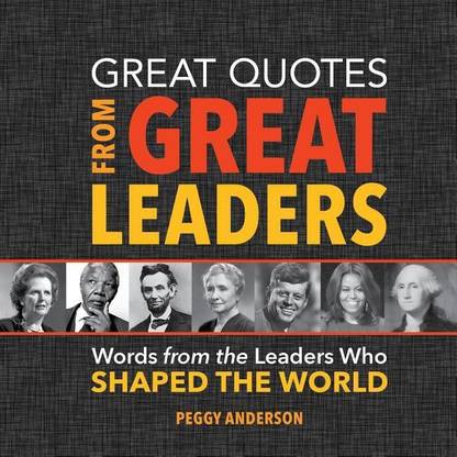 Great Quotes From Great Leaders Book