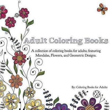 Buy Adult Coloring Books By Unknown At Low Price In India Flipkart Com