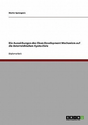 Die Auswirkungen des Clean Development Mechanism auf die 