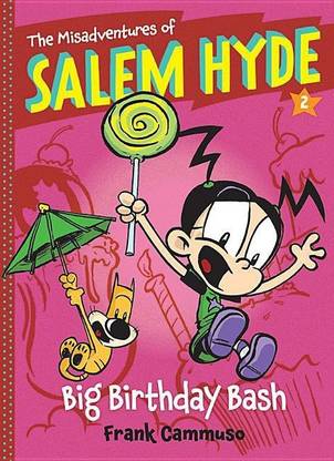 The Misadventures Of Salem Hyde Book Two Big Birthday Bash Buy The Misadventures Of Salem Hyde Book Two Big Birthday Bash By Cammuso Frank At Low Price In India Flipkart Com