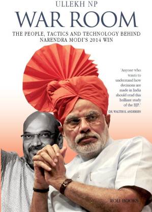 War Room  - The People, Tactics and Technology Behind Narendra Modis 2014 Win