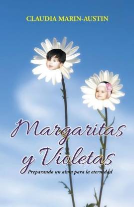Margaritas y Violetas: Buy Margaritas y Violetas by Marin-Austin Claudia at  Low Price in India | Flipkart.com