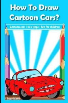 Buy How to Draw Cartoon Cars by Mako Suzy at Low Price in India |  