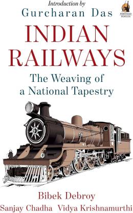 Indian Railways  - The Weaving of a National Tapestry