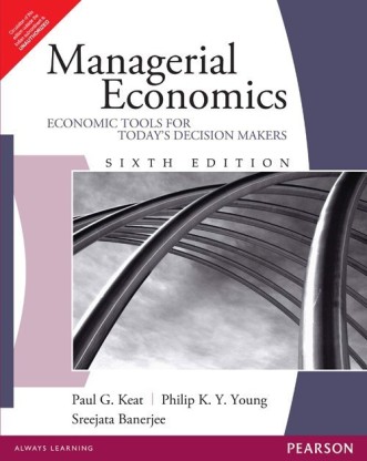Economic Tools for Today's Decision Makers Sixth Edition Managerial Economics 