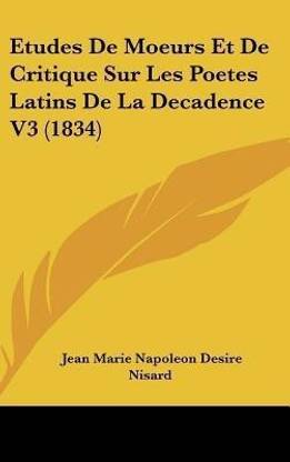 Etudes De Moeurs Et De Critique Sur Les Poetes Latins De La Decadence V3 (1834)