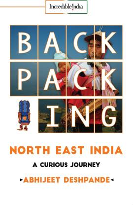 Backpacking North East India  - A Curious Journey