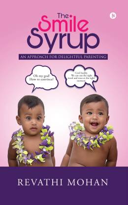 The Smile Syrup  - An Approach For Delightful Parenting