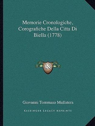 Memorie Cronologiche, Corografiche Della Citta Di Biella (1778)