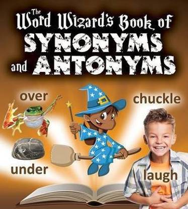 The Word Wizards Book of Synonyms and Antonyms: Buy The Word ...