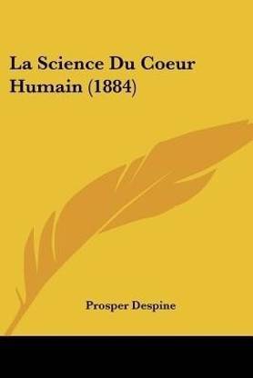 Buy La Science Du Coeur Humain 14 By Despine Prosper At Low Price In India