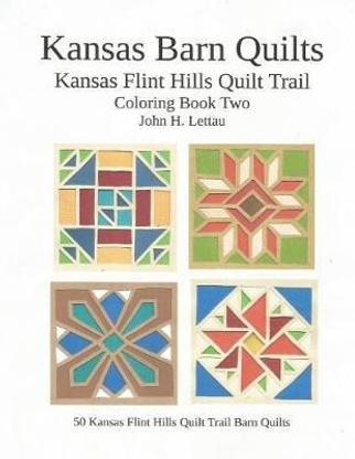Download Kansas Barn Quilts Coloring Book Two Buy Kansas Barn Quilts Coloring Book Two By Lettau John H At Low Price In India Flipkart Com