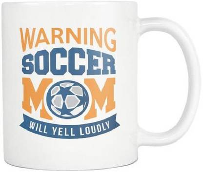 Sky Dot warning soccer mom will yell loudly funny gifts Ceramic Coffee Mug Price in India - Buy Sky Dot warning soccer mom will yell loudly funny gifts Ceramic Coffee Mug online Sky Dot warning soccer mom will yell loudly funny gifts Ceramic Coffee Mug Price in India - Buy Sky Dot warning soccer mom will yell loudly funny gifts Ceramic Coffee Mug online