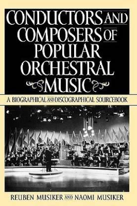 Conductors and Composers of Popular Orchestral Music