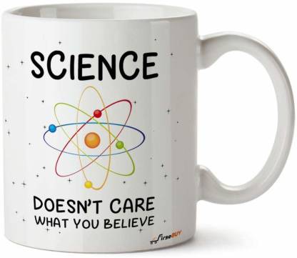FirseBUY Funny Science Doesn't Care, What You Believe Quotes Printed  Ceramic Coffee Mug Price in India - Buy FirseBUY Funny Science Doesn't  Care, What You Believe Quotes Printed Ceramic Coffee Mug online