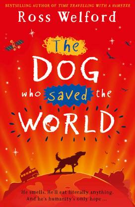 The Dog Who Saved The World Buy The Dog Who Saved The World By Welford Ross At Low Price In India Flipkart Com