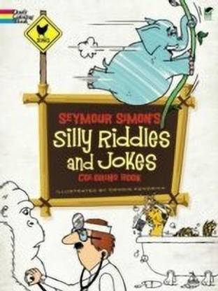 Download Seymour Simon S Silly Riddles And Jokes Coloring Book Buy Seymour Simon S Silly Riddles And Jokes Coloring Book By Simon Seymour At Low Price In India Flipkart Com