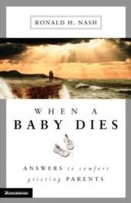 When A Baby Dies Buy When A Baby Dies By Nash Ronald H At Low Price In India Flipkart Com