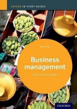 Business Management Study Guide: Oxford IB Diploma Programme