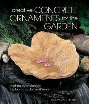 Creative Concrete Ornaments For The Garden By Warner Hunter Sherri At Low In India Flipkart Com Creative Concrete Ornaments For The, Creative Concrete Ornaments For The Garden