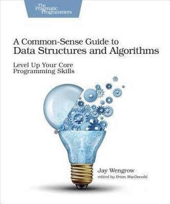 Common-Sense Guide to Data Structures and Algorithms, A: Buy Common ...