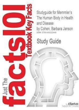 Studyguide For Memmler S The Human Body In Health And Disease By Cohen Barbara Janson Isbn 9781609139056 Buy Studyguide For Memmler S The Human Body In Health And Disease By Cohen Barbara Janson Isbn