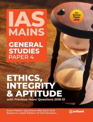 IAS Mains General Studies Paper 4 Ethics Integrity & Aptitude with Previous Years' Questions 2018-13