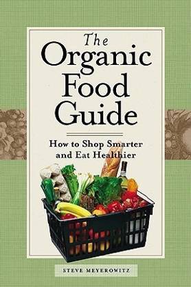 Buy Organic Food Guide By Meyerowitz Steve At Low Price In India Flipkart Com