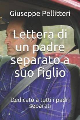 Lettera di un padre separato a suo figlio: Buy Lettera di un ...