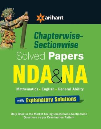 Chapterwise-Sectionwise Solved Papers Nda & Na (Mathematics/English/General Ability) with Explanatory Solutions  - Mathematics / English / General Ability with Explanatory Solutions
