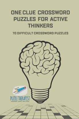 one clue crossword puzzles for active thinkers 70 difficult crossword puzzles buy one clue crossword puzzles for active thinkers 70 difficult crossword puzzles by puzzle therapist at low price in india flipkart com one clue crossword puzzles for active thinkers 70 difficult crossword puzzles buy one clue crossword puzzles for active thinkers 70 difficult crossword puzzles by puzzle therapist at low price in india flipkart com