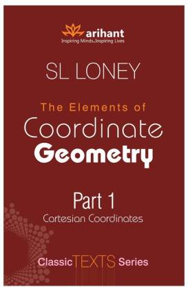 The Elements of Coordinate Geometry Cartesian Coordinates: Part 1