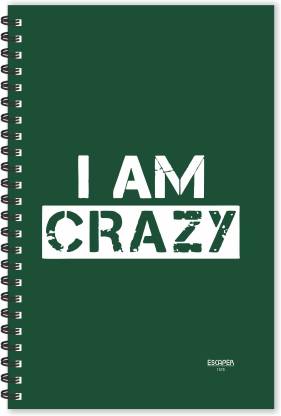 ESCAPER I am Crazy Hindi Quotes Diary (Ruled - A5 Size  x  inches),  Slogan Diary, Quotes on Diary, Funny Quotes Diary A5 Diary Ruled 160 Pages  Price in India -
