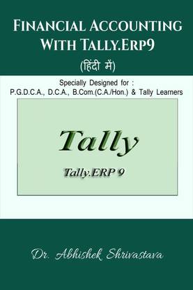 Financial Accounting With Tally.ERP 9 (In Hindi) / टैली के साथ वित्तीय  लेखांकन (हिन्दी में)