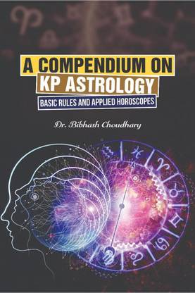 A Compendium on KP Astrology - Basic Rules and Applied ...
