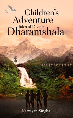 Children’s Adventure Tales of Divine Dharamshala