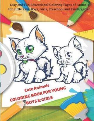 Cute Animals COLORING BOOK FOR YOUNG BOYS & GIRLS - Easy and Fun  Educational Coloring Pages of Animals for Little Kids, Boys, Girls,  Preschool and ...