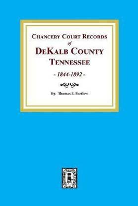 Chancery Court Records of DeKalb County Tennessee 1844 1892 : Buy