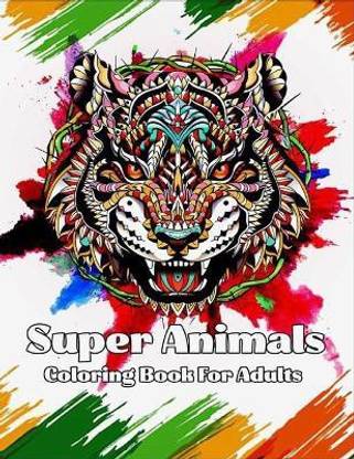 Super Animals Coloring Book For Adults: Buy Super Animals Coloring Book For Adults by Booq Uniq at Low Price in India Super Animals Coloring Book For Adults: Buy Super Animals Coloring Book For Adults by Booq Uniq at Low Price in India